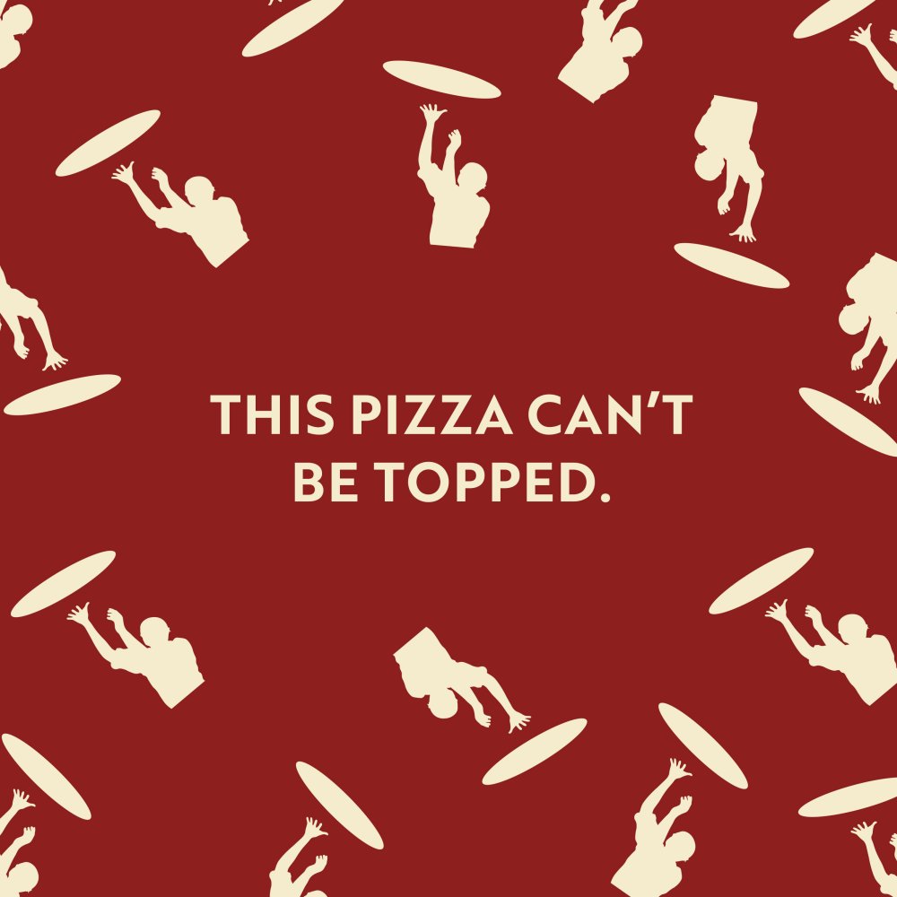 This pizza can't be topped